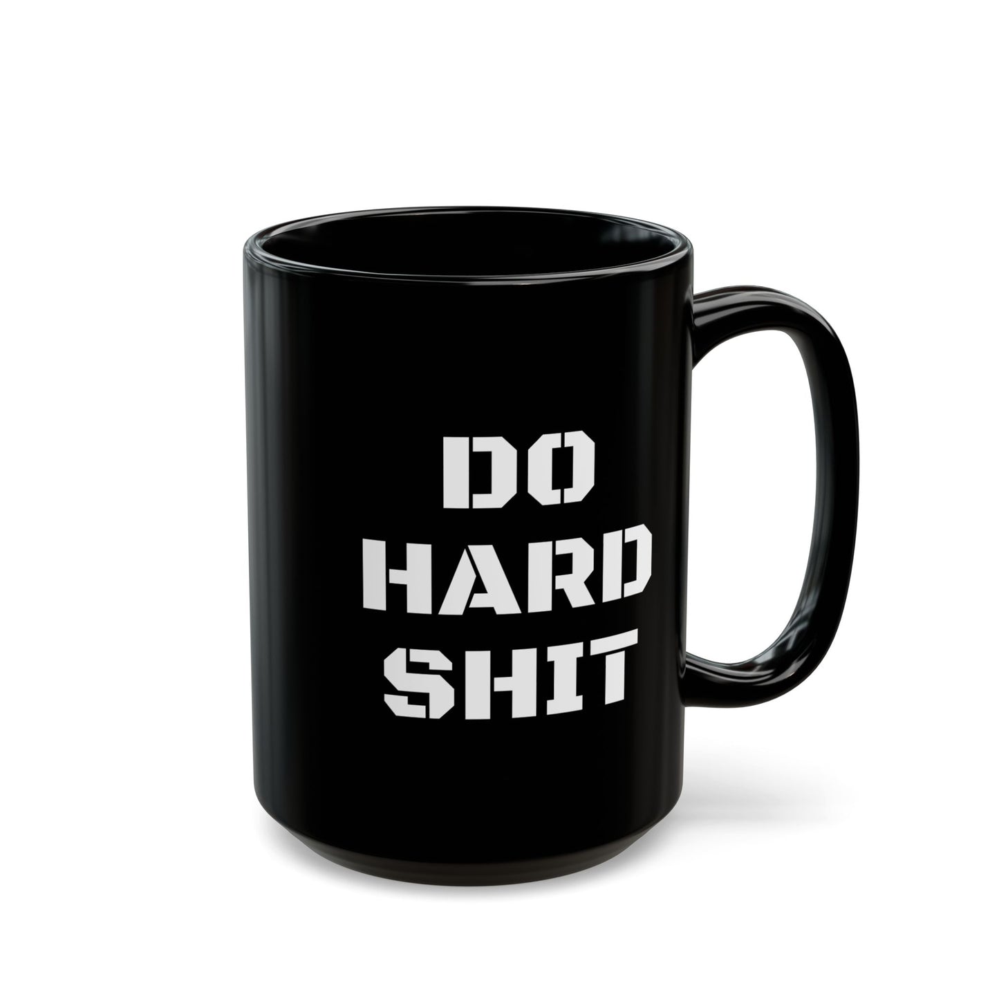 Do Hard Shit Black Mug (11oz, 15oz)